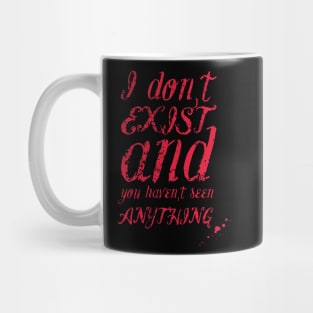 I don´t exist Mug